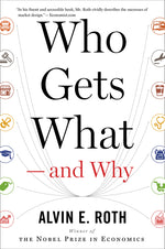 Book cover for Who Gets What -- And Why: The New Economics of Matchmaking and Market Design