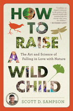 Book cover for How to Raise a Wild Child: The Art and Science of Falling in Love with Nature