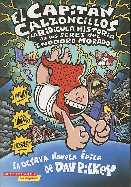Book cover for El Capitán Calzoncillos Y La Ridícula Historia de Los Seres del Inodoro Morado (Captain Underpants #8): Volume 8