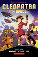 Book cover for Target Practice: A Graphic Novel (Cleopatra in Space #1): Volume 1