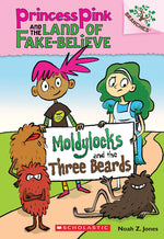 Book cover for Moldylocks and the Three Beards: A Branches Book (Princess Pink and the Land of Fake-Believe #1): Volume 1