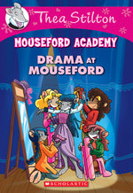 Book cover for Drama at Mouseford (Thea Stilton Mouseford Academy #1): A Geronimo Stilton Adventure Volume 1