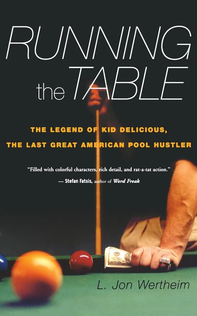 Book cover for Running the Table: The Legend of Kid Delicious, the Last Great American Pool Hustler