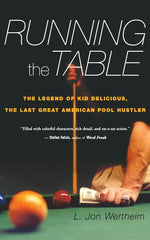 Book cover for Running the Table: The Legend of Kid Delicious, the Last Great American Pool Hustler
