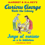 Book cover for Curious George Visits the Library/Jorge El Curioso Va a la Biblioteca: Bilingual English-Spanish