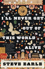 Book cover for I'll Never Get Out of This World Alive