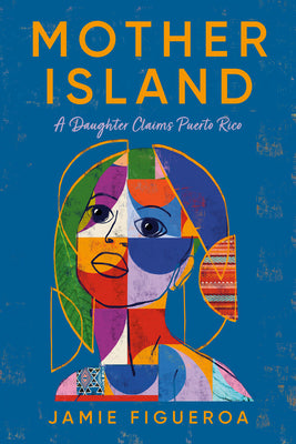 Book cover for Mother Island: A Daughter Claims Puerto Rico