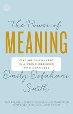 Book cover for Power of Meaning: Finding Fulfillment in a World Obsessed with Happiness