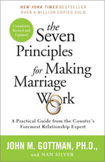 Book cover for The Seven Principles for Making Marriage Work: A Practical Guide from the Country's Foremost Relationship Expert