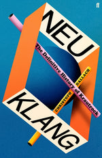 Book cover for Neu Klang: The Definitive History of Krautrock
