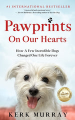 Book cover for Pawprints On Our Hearts: How A Few Incredible Dogs Changed One Life Forever