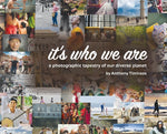 Book cover for It's Who We Are: A photographic tapestry of our diverse planet