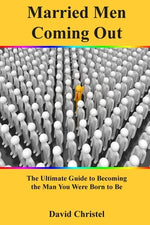Book cover for Married Men Coming Out: The Ultimate Guide to Becoming the Man You Were Born to Be