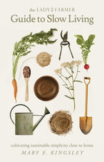 Book cover for Lady Farmer Guide to Slow Living: Cultivating Sustainable Simplicity Close to Home