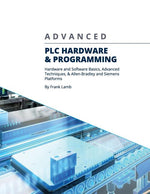 Book cover for Advanced PLC Hardware & Programming: Hardware and Software Basics, Advanced Techniques & Allen-Bradley and Siemens Platforms
