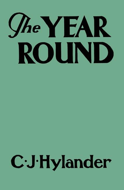 Book cover for The Year Round: A Book of the Out-of-Doors Arranged According to Season