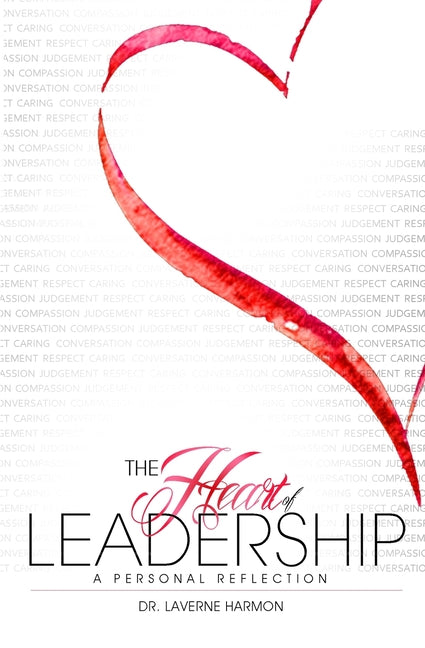 Book cover for The Heart of Leadership: A Personal Reflection
