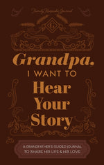 Book cover for Grandfather, I Want to Hear Your Story: A Grandfather's Guided Journal to Share His Life and His Love
