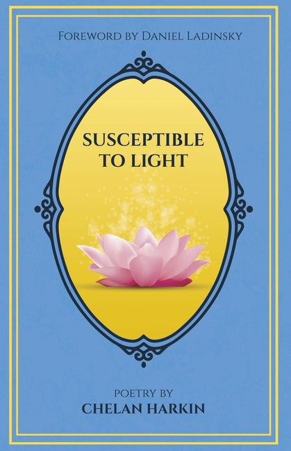 Book cover for Susceptible to Light: Poetry by Chelan Harkin