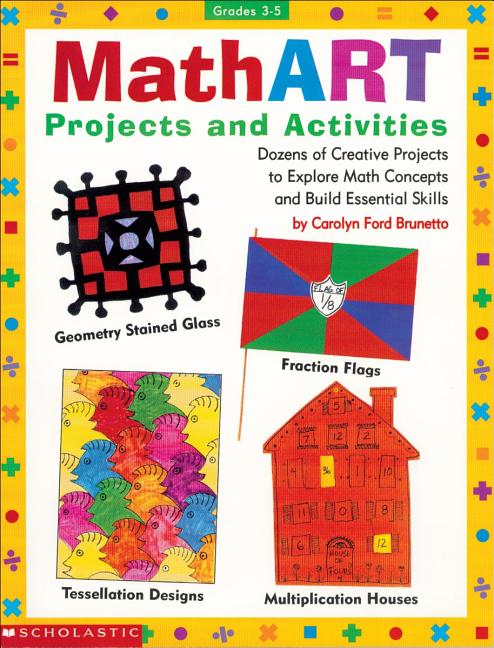 Book cover for Mathart Projects and Activities: Dozens of Creative Projects to Explore Math Concepts and Build Essential Skills