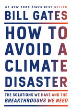 Book cover for How to Avoid a Climate Disaster: The Solutions We Have and the Breakthroughs We Need