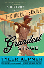 Book cover for The Grandest Stage: A History of the World Series
