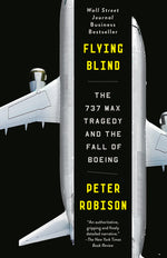 Book cover for Flying Blind: The 737 Max Tragedy and the Fall of Boeing
