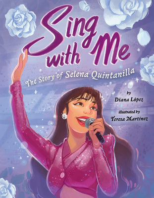 Book cover for Sing with Me: The Story of Selena Quintanilla