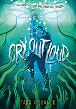 Book cover for Cry Out Loud: (A Graphic Novel)