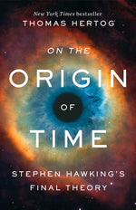 Book cover for On the Origin of Time: Stephen Hawking's Final Theory