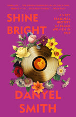 Book cover for Shine Bright: A Very Personal History of Black Women in Pop