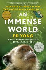 Book cover for An Immense World: How Animal Senses Reveal the Hidden Realms Around Us