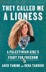 Book cover for They Called Me a Lioness: A Palestinian Girl's Fight for Freedom