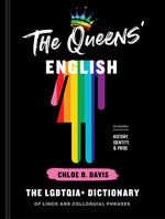 Book cover for The Queens' English: The Lgbtqia+ Dictionary of Lingo and Colloquial Phrases