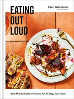 Book cover for Eating Out Loud: Bold Middle Eastern Flavors for All Day, Every Day: A Cookbook