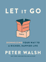 Book cover for Let It Go: Downsizing Your Way to a Richer, Happier Life