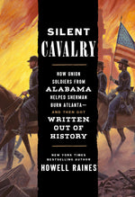 Book cover for Silent Cavalry: How Union Soldiers from Alabama Helped Sherman Burn Atlanta--And Then Got Written Out of History