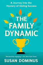 Book cover for Family Dynamic: A Journey Into the Mystery of Sibling Success