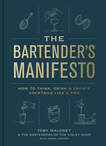 Book cover for The Bartender's Manifesto: How to Think, Drink, and Create Cocktails Like a Pro