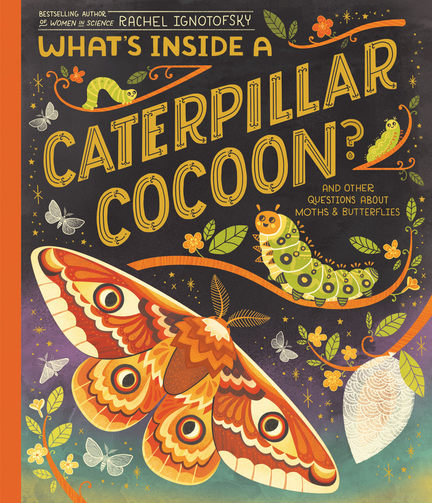 Book cover for What's Inside a Caterpillar Cocoon?: And Other Questions about Moths & Butterflies