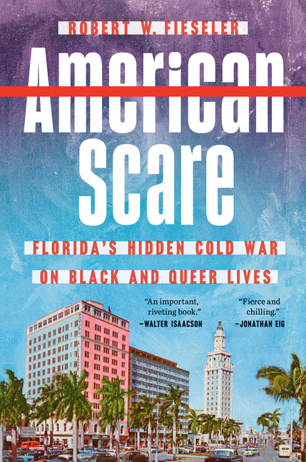 Book cover for American Scare: Florida's Hidden Cold War on Black and Queer Lives