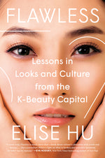 Book cover for Flawless: Lessons in Looks and Culture from the K-Beauty Capital