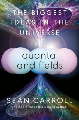 Book cover for Quanta and Fields: The Biggest Ideas in the Universe