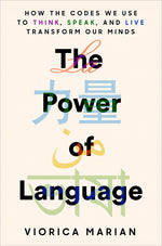 Book cover for Power of Language: How the Codes We Use to Think, Speak, and Live Transform Our Minds