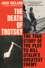 Book cover for Death of Trotsky: The True Story of the Plot to Kill Stalin's Greatest Enemy