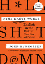 Book cover for Nine Nasty Words: English in the Gutter: Then, Now, and Forever