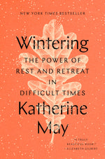 Book cover for Wintering: The Power of Rest and Retreat in Difficult Times
