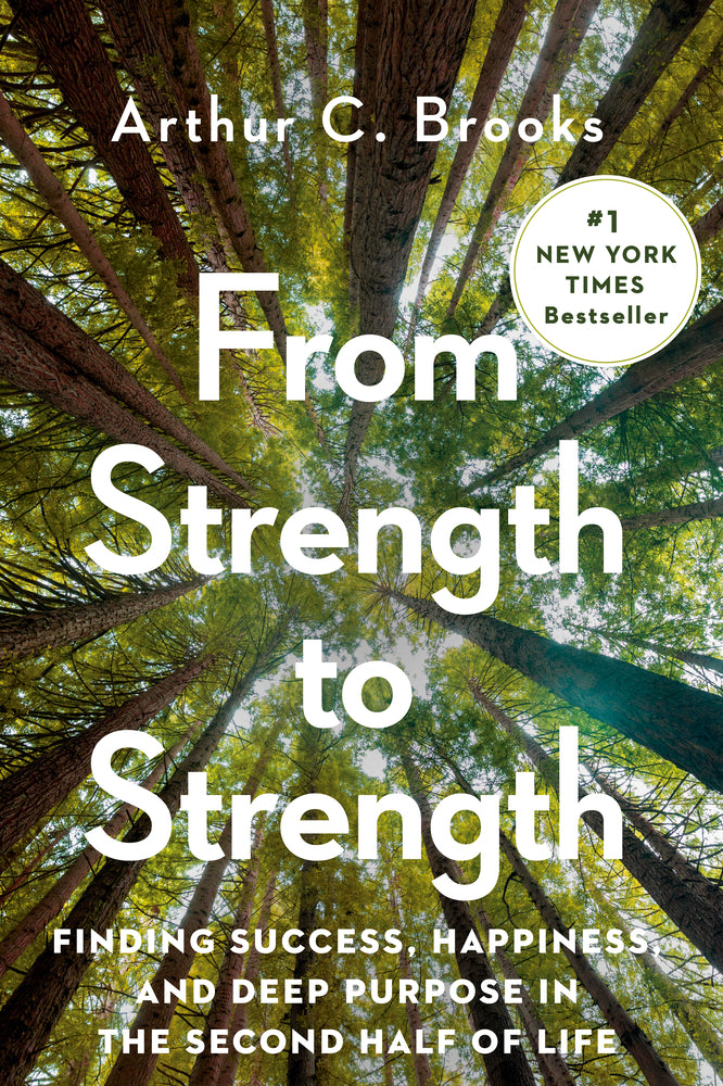 Book cover for From Strength to Strength: Finding Success, Happiness, and Deep Purpose in the Second Half of Life