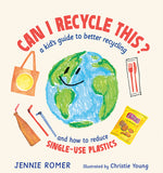 Book cover for Can I Recycle This?: A Kid's Guide to Better Recycling and How to Reduce Single-Use Plastics