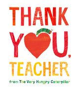 Book cover for Thank You, Teacher from the Very Hungry Caterpillar